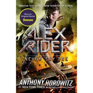 Never Say Die -- Anthony Horowitz